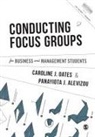 Panayiota J Alevizou, Panayiota J. Alevizou, Panayiota J. J. Alevizou, Caroline J Oates, Caroline J. Oates, Caroline J. Alevizou Oates... - Conducting Focus Groups for Business and Management Students