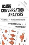 Timothy Clark, Clark Timothy, David Greatbatch, David Clark Greatbatch, Greatbatch David - Using Conversation Analysis for Business and Management Students