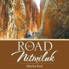 Martin Kari - ROAD TO NITMILUK