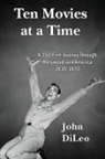 John DiLeo - Ten Movies at a TIme