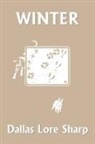Dallas Lore Sharp, Robert Bruce Horsfall - Winter (Yesterday's Classics)