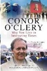 Conor O'Clery - May You Live in Interesting Times
