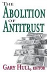 Gary Hull - Abolition of Antitrust