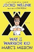 Jocko Willink, Willink Jocko, Jon Bozak - Marc's Mission Way of the Warrior Kid