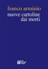 Franco Arminio - Nuove cartoline dai morti