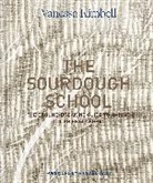 Vanessa Kimbel, Vanessa Kimbell, Kimbell Vanessa - The Sourdough School : How to Make Delicious and Healthy Bread