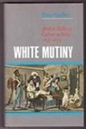 Peter Stanley - White Mutiny