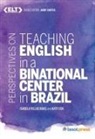 Isabela Villas Boas, Katy Cox, Isabela Villas Boas, Andy Curtis - Perspectives on Teaching English in a Binational Center in Brazil