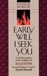 Augustine, Saint Augustine, D. Hazard, David Hazard, David Hazard - Early Will I Seek You