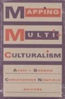 Avery F. Gordon, Avery Newfield Gordon, Avery Gordon, Avery F. Gordon, Christopher Newfield - Mapping Multiculturalism