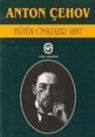 Anton Pavlovic cehov - Bütün Öyküler 4 1887
