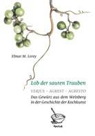 Elmar M Lorey, Elmar M. Lorey - Lob der sauren Trauben