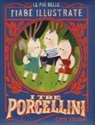 Giuditta Campello, B. Cerocchi - I tre porcellini. Le più belle fiabe illustrate