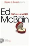 Ed McBain - Fino alla morte. 87° distretto