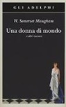 W. Somerset Maugham - Una donna di mondo e altri racconti