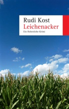 Rudi Kost, Rudi  Kost, Rudi Kost - Leichenacker