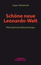 Jürgen Mittelstraß - Schöne neue Leonardo-Welt