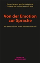 Gunte Gebauer, Gunter Gebauer, Manfre Holodynski, Manfred Holodynski, S Koelsch, Stefa Koelsch... - Von der Emotion zur Sprache