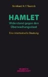 Bernhard H F Taureck, Bernhard H. F. Taureck - Hamlet: Widerstand gegen den &Uuml;berwachungsstaat