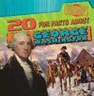 Katie Kawa - 20 Fun Facts About George Washington