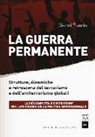 Gianni Flamini - La guerra permanente. Strutture, dinamiche e retroscena del terrorismo e dell'antiterrorismo globali