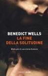 Benedict Wells - La fine della solitudine