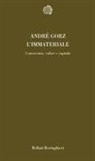 André Gorz - L' immateriale. Conoscenza, valore e capitale