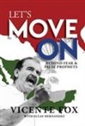 Vicente Fox - Let's Move on