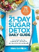 Diane Sanfilippo, Sanfilippo Diane - The 21-Day Sugar Detox Daily Guide