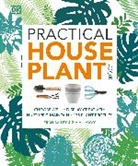 Zia Allaway, Zia/ Bailey Allaway, Fran Bailey, DK - Practical Houseplant Book