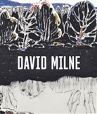 David Milne, Sarah Milroy, Ian A. C. Dejardin, Sarah Milroy - David Milne