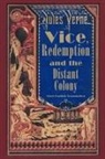 Jules Verne - Vice, Redemption and the Distant Colony