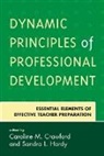 Caroline M. Crawford, Caroline M. Hardy Crawford, Caroline M Crawford, Caroline M. Crawford, Caroline M. Ph. D Crawford, Sandra L Hardy... - Dynamic Principles of Professional Development