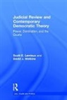 Scott Lemieux, Scott E. Lemieux, Scott E. Watkins Lemieux, Scott Watkins Lemieux, David Watkins, David J. Watkins - Judicial Review and Contemporary Democratic Theory