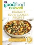 Good Food, Good Food Guides, Jo Scarratt-Jones - Good Food Eat Well: Healthy Slow Cooker Recipes