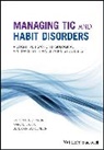 Marc Lavoie, Marc E Lavoie, Marc E. Lavoie, Kieron O'Connor, Kieron P O'Connor, Kieron P. O'Connor... - Managing Tic and Habit Disorders