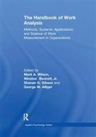 Mark Alan (North Carolina State University Wilson, Mark Alan Bennett Wilson, Mark Alan Gwaltney Gibson Wilson, George Michael Alliger, George Michael (The Group for Organizational Effectiveness Alliger, Alliger George Michael... - Handbook of Work Analysis