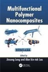 Jinsong (Harbin Institute of Technology Leng, Jinsong Lau Leng, Alan Kin-Tak Lau, Alan Kin-tak (University of Southern Queensland Lau, Jinsong Leng, Jinsong (Harbin Institute of Technology Leng... - Multifunctional Polymer Nanocomposites