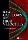 LUNEV, Vladimir V. Lunev, Vladimir V. (Moscow Physical &amp; Technical Un Lunev, Vladimir V. (Moscow Physical &amp; Technical University Lunev, Lunev Vladimir V. - Real Gas Flows With High Velocities