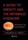 Bray, George A. Bray, George A. (Louisiana State University Bray, George A. (Pennington Biomedical Research Ce Bray, Bray George A. - Guide to Obesity and the Metabolic Syndrome