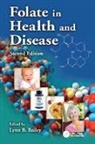 Lynn B. Bailey, Lynn B. (Head of the Foods and Nutrition D Bailey, Lynn B. (University of Florida Bailey, Lynn B. Bailey, Lynn B. (Head of the Foods and Nutrition Department Bailey, Bailey Lynn B. - Folate in Health and Disease