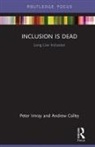 Andrew Colley, Andrew (University of East London Colley, Colley Andrew, Peter Imray, Peter Colley Imray, Imray Peter - Inclusion Is Dead