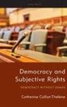 Catherine Colliot-Thaelaene, Catherine Colliot-Thelene, Catherine Colliot-Thélène - Democracy and Subjective Rights