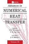 MINKOWYCZ, W. J. Minkowycz, W. J. (University of Illinois At Chicag Minkowycz, W. J. (University of Illinois at Chicago Minkowycz, Minkowycz W. J. - Advances in Numerical Heat Transfer, Volume 3