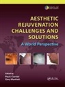 Paul J. (Cosmetic Laser &amp; Plastic Surgery Carniol, Paul J. Monheit Carniol, Paul J. Carniol, Paul J. (Cosmetic Laser &amp; Plastic Surgery Carniol, Carniol Paul J., Gary D. Monheit... - Aesthetic Rejuvenation Challenges and Solutions