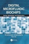 Chakrabarty, Krishnendu Chakrabarty, Krishnendu (Duke University Chakrabarty, Krishnendu Xu Chakrabarty, Chakrabarty Krishnendu, Tao Xu... - Digital Microfluidic Biochips
