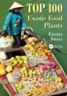 SMALL, Ernest Small, Ernest (Agriculture and Agri-Food Canada Small, Small Ernest - Top 100 Exotic Food Plants