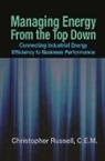 Russell, Christopher Russell, Christopher (Consultant) Russell, Christopher (University of Wyoming Usa) Russell, Russell Christopher - Managing Energy From the Top Down