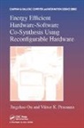 Ou, Jingzhao Ou, Jingzhao (Xilinix Ou, Jingzhao Prasanna Ou, Ou Jingzhao, Viktor K. Prasanna... - Energy Efficient Hardware Software Co Synthesis Using Reconfigurable