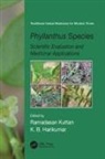 Ramadasan (Amala Cancer Research Center Kuttan, Ramadasan Harikumar Kuttan, K.B. Harikumar, K.B. (Virginia Commonwealth University Harikumar, Ramadasan Kuttan, Ramadasan (Amala Cancer Research Center Kuttan... - Phyllanthus Species